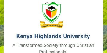 KENYA HIGHLANDS EVANGELICAL UNIVERSITY- COURSES, FEES & PROSPECTUS FOR 2026/ 2027
